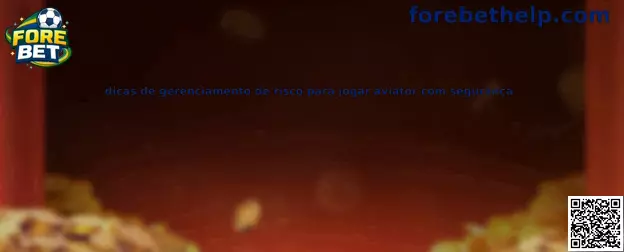 Dicas de gerenciamento de risco para jogar aviator com segurança