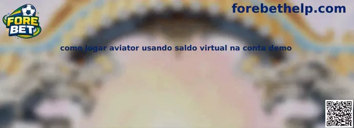 Como jogar Aviator usando saldo virtual na conta demo