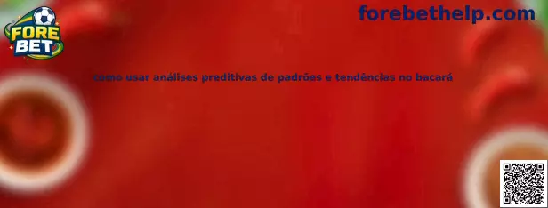Análises preditivas de padrões e tendências no bacará