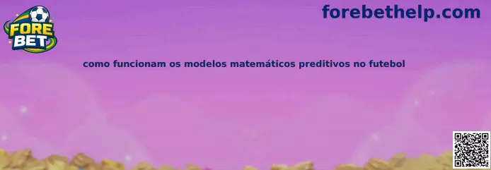Como funcionam os modelos matemáticos preditivos no futebol