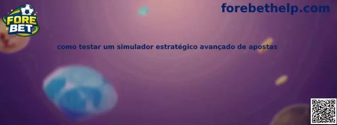 Como testar um simulador estratégico avançado de apostas
