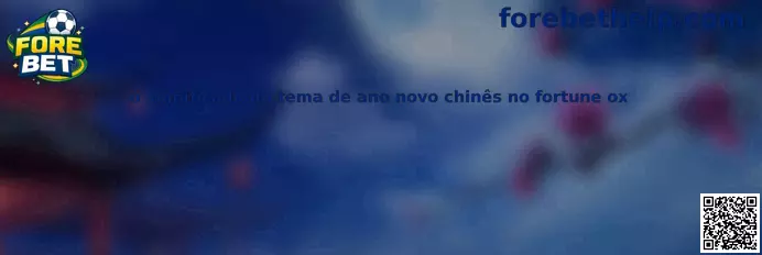 Significado do tema de ano novo chinês no Fortune Ox