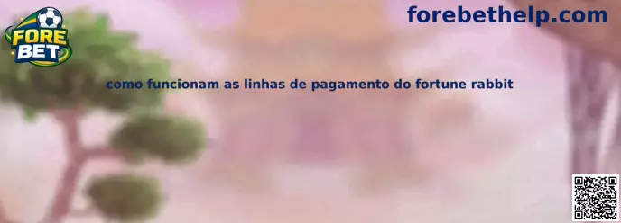 Como funcionam as linhas de pagamento do Fortune Rabbit