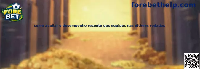 Como avaliar o desempenho recente das equipes nas últimas rodadas
