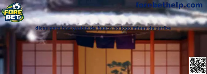 Dicas para boa gestão de banca no jogo Mines da Spribe