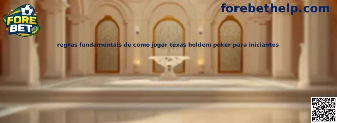 Regras fundamentais de como jogar texas holdem poker para iniciantes