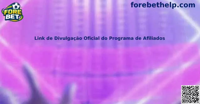 Link de Divulgação Oficial do Programa de Afiliados Fore Bet