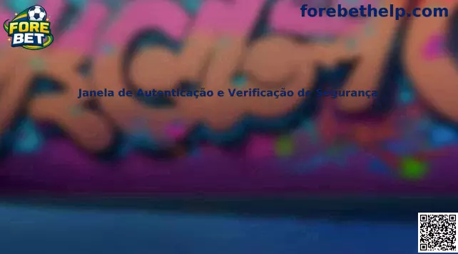 Janela de Autenticação e Verificação de Segurança Fore Bet