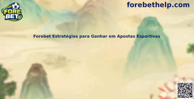 Forebet Estratégias para Ganhar em Apostas Esportivas
